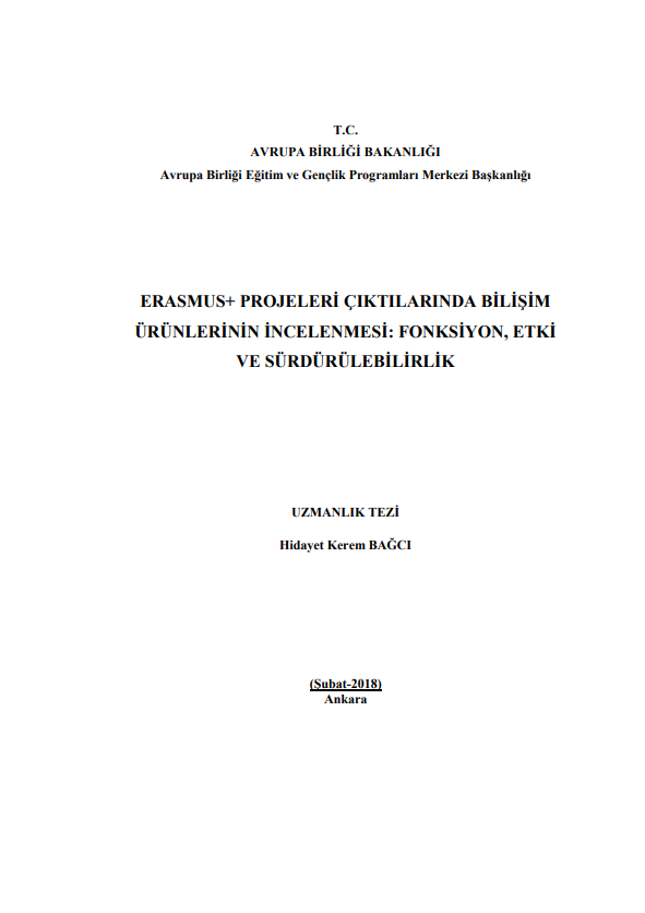 Hidayet Kerem BAĞCI-ERASMUS+ PROJELERİ ÇIKTILARINDA BİLİŞİM  ÜRÜNLERİNİN İNCELENMESİ: FONKSİYON, ETKİ  VE SÜRDÜRÜLEBİLİRLİK