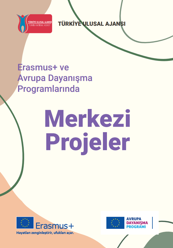 Erasmus+ ve Avrupa Dayanışma Programlarında Merkezi Projeler